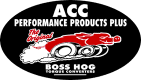 ACC Performance "Boss Hog" Torque Converters!